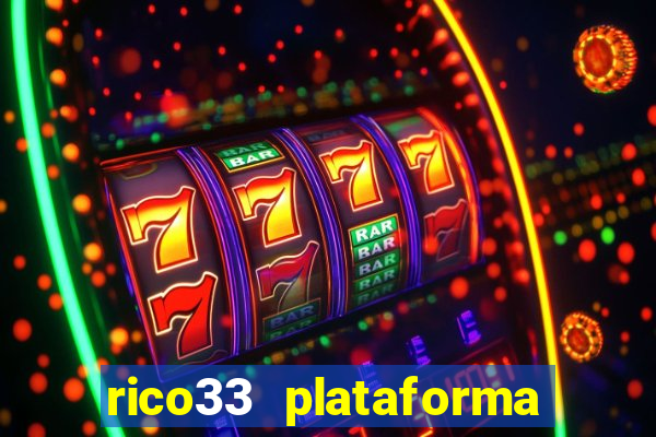 rico33 plataforma de jogos